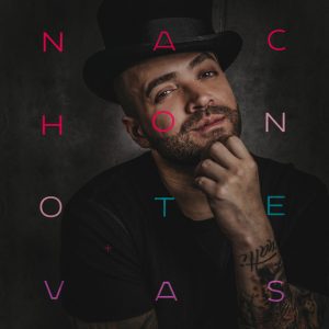 Nacho No Te Vas cover artwork
