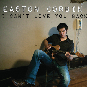 Easton Corbin — I Can&#039;t Love You Back cover artwork