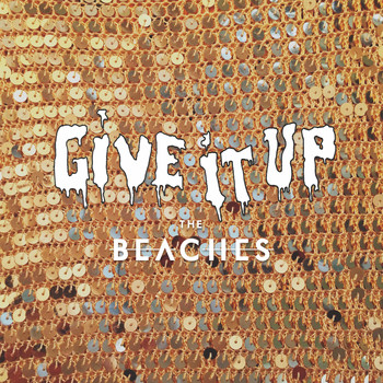 The Beaches Give It Up cover artwork