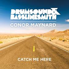Drumsound &amp; Bassline Smith featuring Conor Maynard — Catch Me Here cover artwork