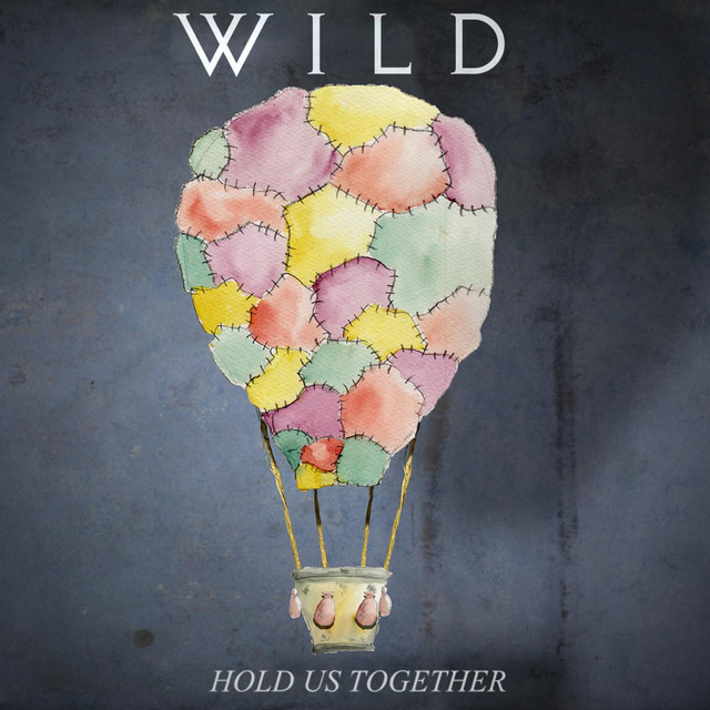 WILD — Hold Us Together cover artwork