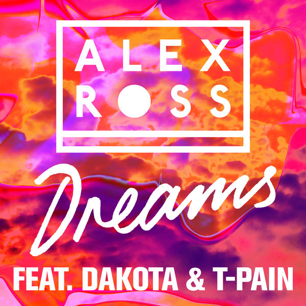 Alex Ross ft. featuring Dakota & T-Pain Dreams cover artwork
