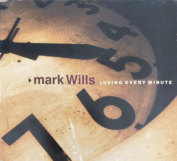 Mark Wills — Loving Every Minute cover artwork