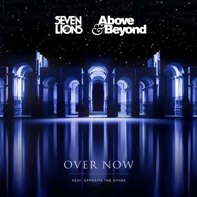Seven Lions & Above &amp; Beyond ft. featuring Opposite the Other Over Now cover artwork