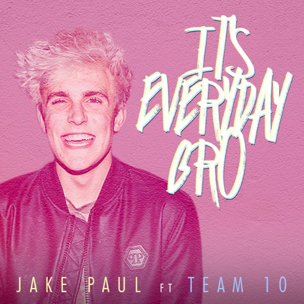 Jake Paul featuring Team 10 — It&#039;s Everyday Bro cover artwork