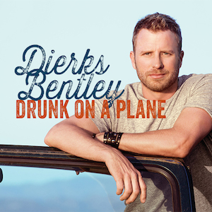 Dierks Bentley Drunk On A Plane cover artwork
