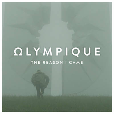 Olympique — The Reason I Came cover artwork
