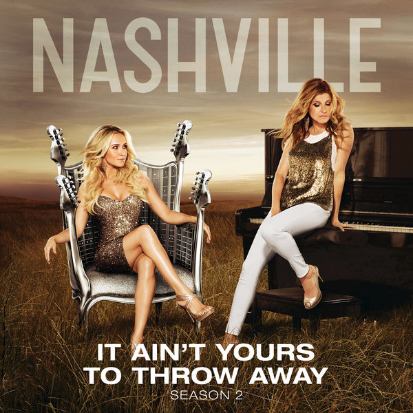 Nashville Cast ft. featuring Sam Palladio It Ain&#039;t Yours To Throw Away cover artwork