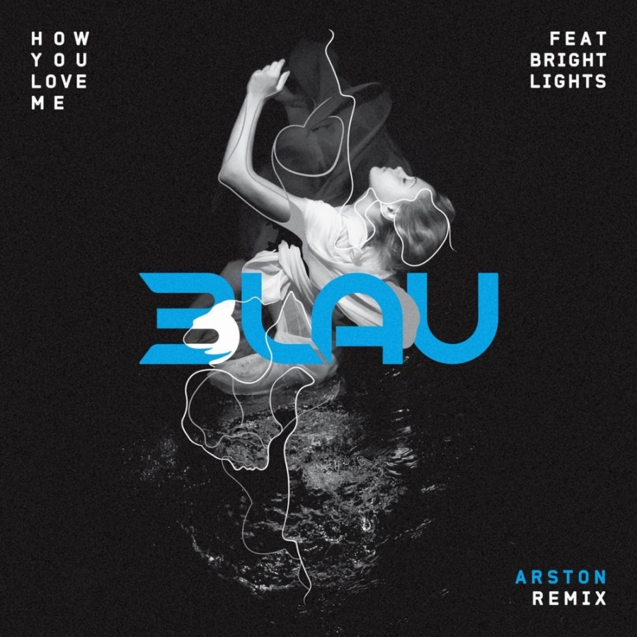 3LAU featuring Bright Lights — How You Love Me (Arston Remix) cover artwork