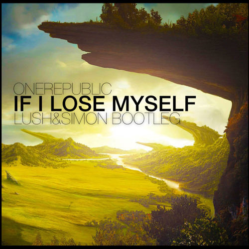 OneRepublic — If I Lose Myself (Lush &amp; Simon Bootleg) cover artwork
