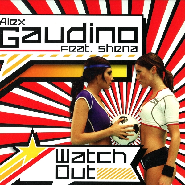 Alex Gaudino featuring Shèna — Watch Out cover artwork