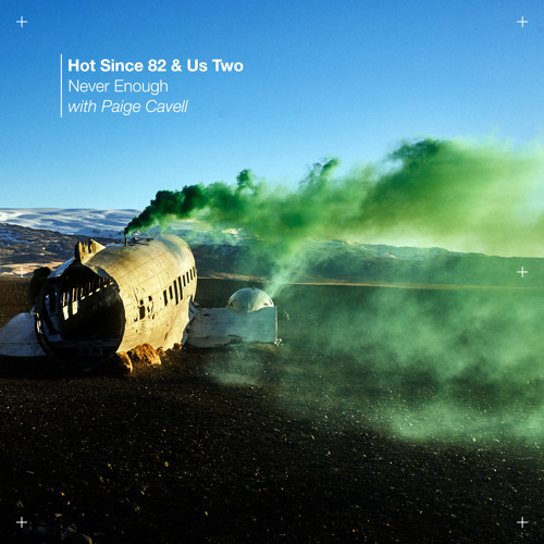 Hot Since 82, Us Two, & Paige Cavell — Never Enough cover artwork