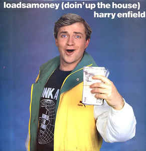 Harry Enfield — Loadsofmoney (Doin&#039; Up the House) cover artwork