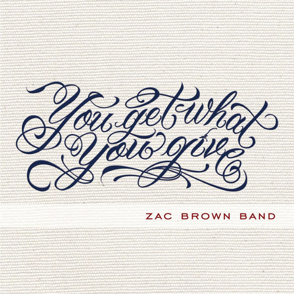 Zac Brown Band You Get What You Give cover artwork
