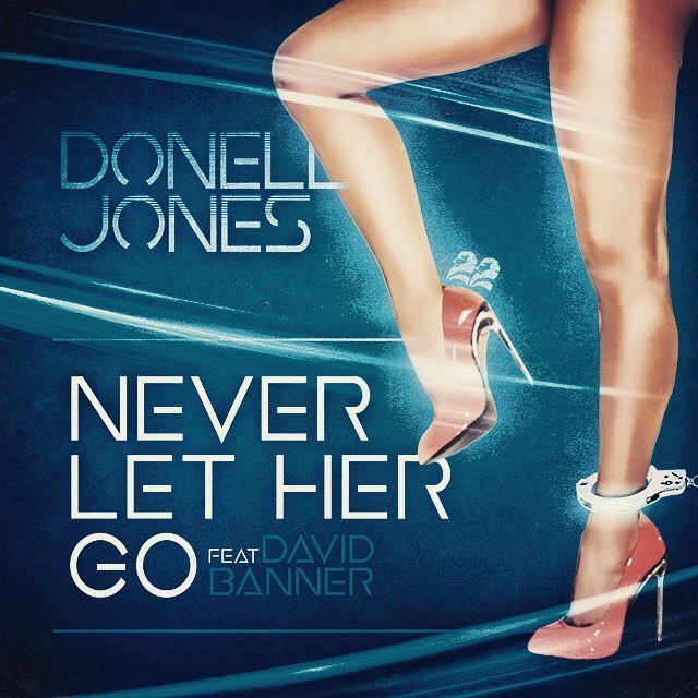 Donell Jones featuring David Banner — Never Let Her Go cover artwork