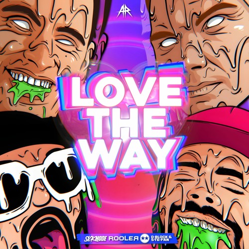 Sickmode, Rooler, & D-Block &amp; S-te-Fan — LOVE THE WAY cover artwork