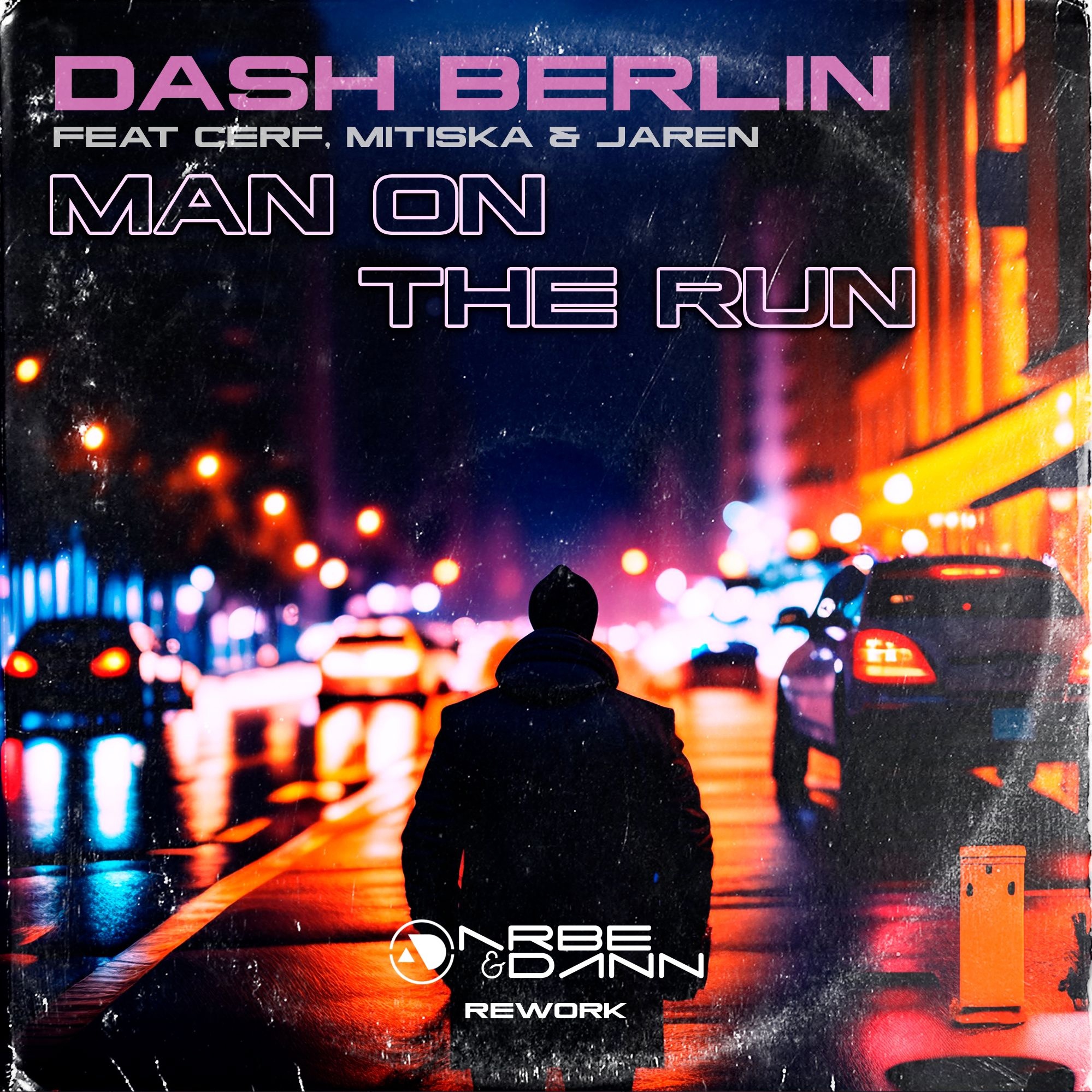 Dash Berlin & Cerf ft. featuring Mitiska & Jaren Man On The Run (Arbe &amp; Dann Rework) cover artwork
