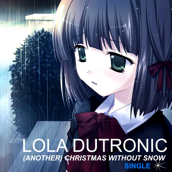 Lola Dutronic — (Another) Christmas Without Snow cover artwork