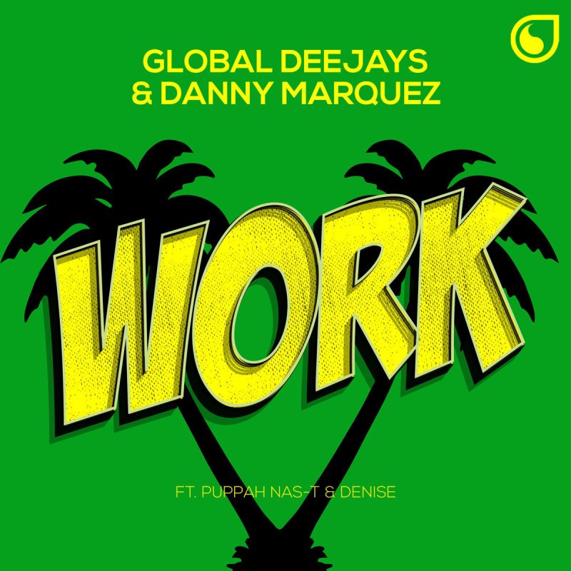 Global Deejays ft. featuring Danny Marquez Work cover artwork