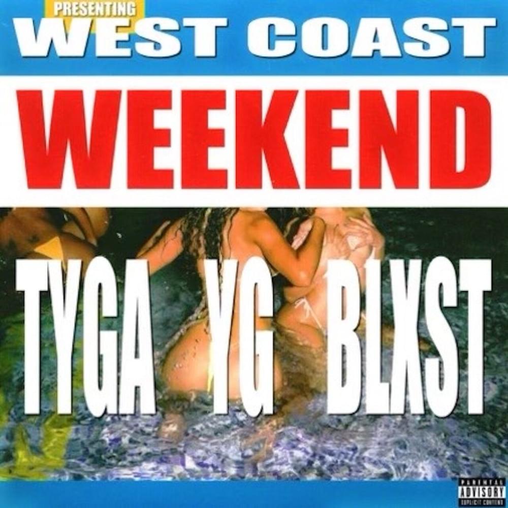 Tyga, YG, & Blxst West Coast Weekend cover artwork