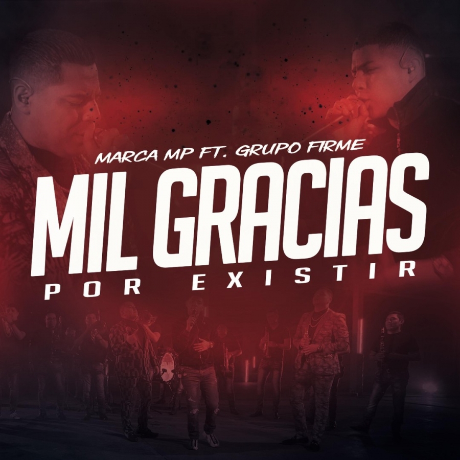 Marca MP ft. featuring Grupo Firme Mil Gracias Por Existir cover artwork