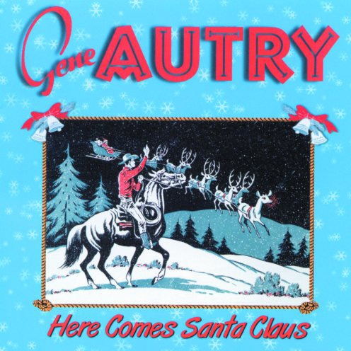 Gene Autry Here Comes Santa Claus (Down Santa Claus Lane) cover artwork