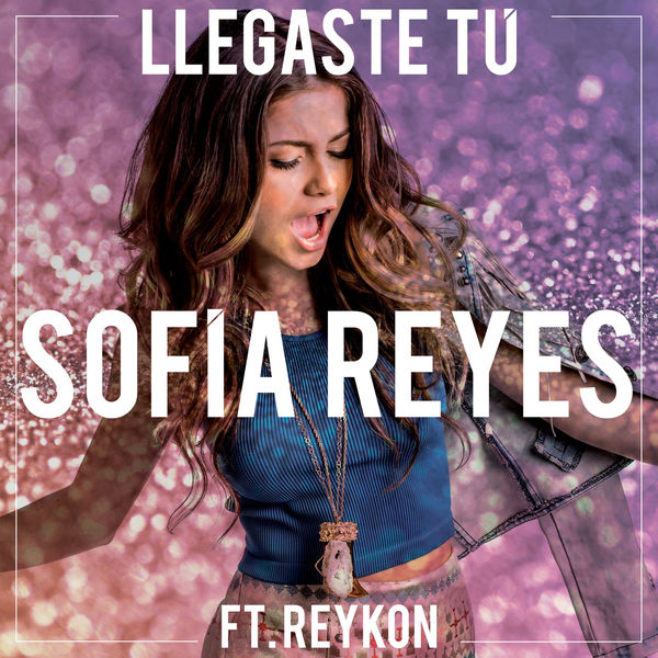 Sofía Reyes ft. featuring Reykon Llegaste tú cover artwork