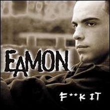 Eamon — Fuck It (I Don&#039;t Want You Back) cover artwork