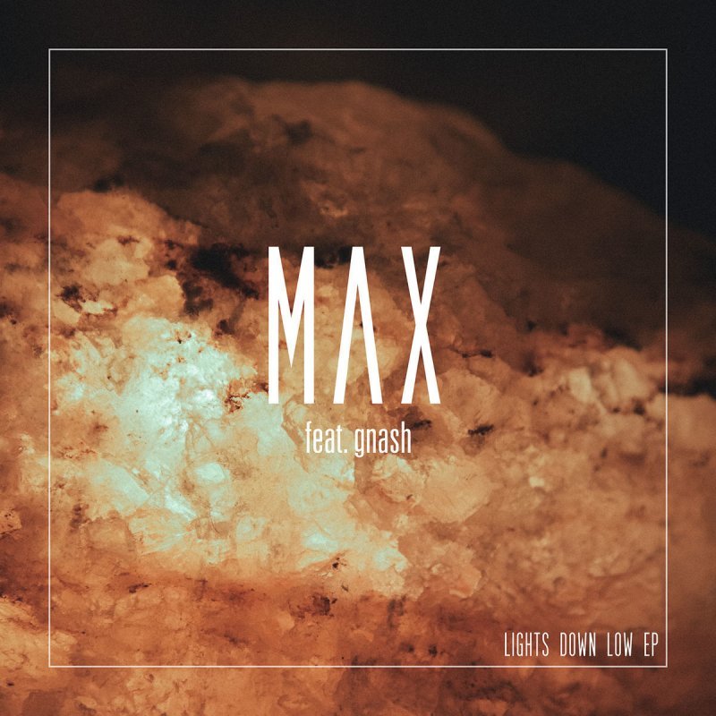 MAX ft. featuring gnash Lights Down Low cover artwork