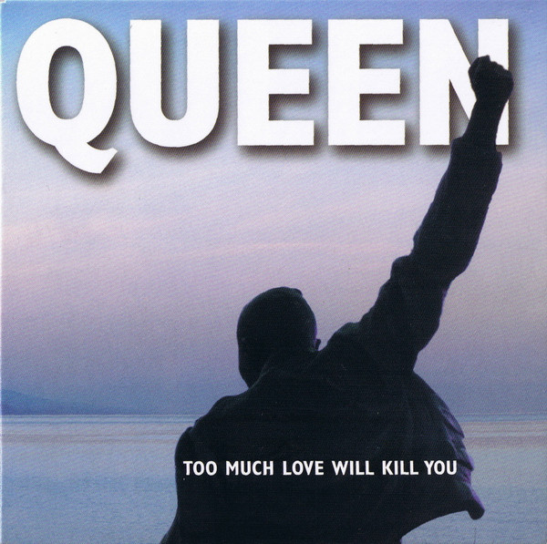 Queen — Too Much Love Will Kill You cover artwork
