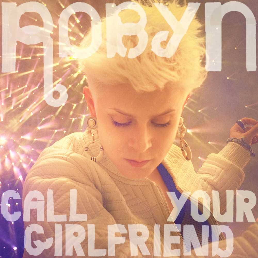 Robyn Call Your Girlfriend cover artwork