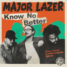 Major Lazer featuring Travis Scott, Camila Cabello, & Quavo — Know No Better cover artwork