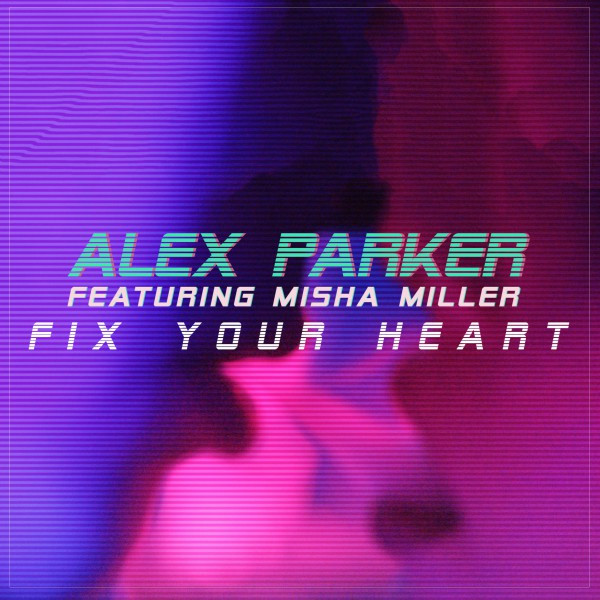 Alex Parker featuring Misha Miller — Fix Your Heart cover artwork