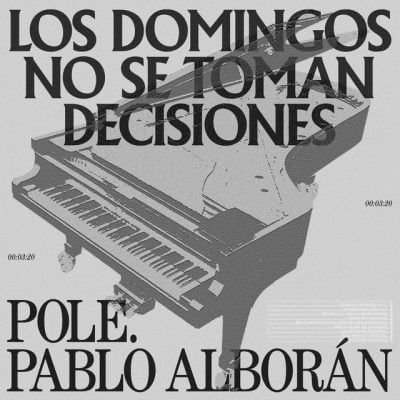 Pole. & Pablo Alborán — Los Domingos No Se Toman Decisiones cover artwork