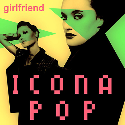 Icona Pop — Girlfriend cover artwork
