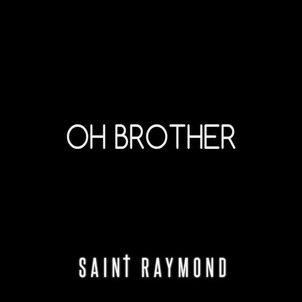 Saint Raymond — Oh Brother cover artwork