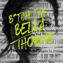 Bella Thorne — B*ITCH I&#039;M BELLA THORNE cover artwork