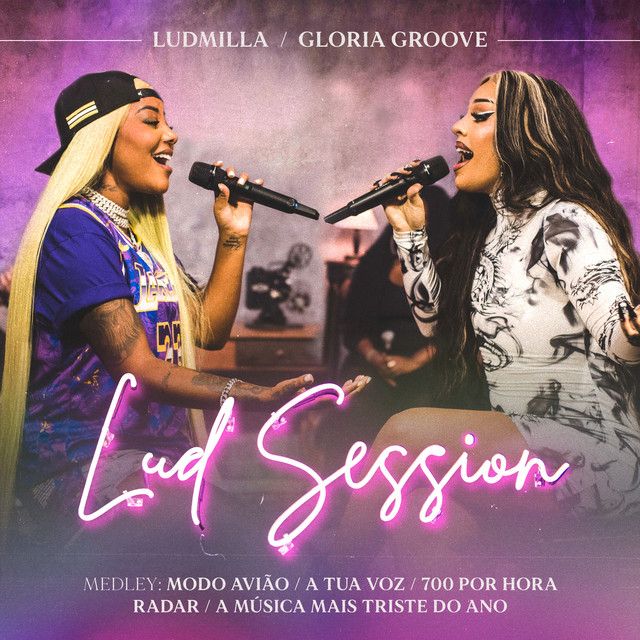 LUDMILLA & Gloria Groove Medley Lud Session (Modo Avião / A Tua Voz / 700 Por Hora / Radar / A Música Mais Triste Do Ano) cover artwork
