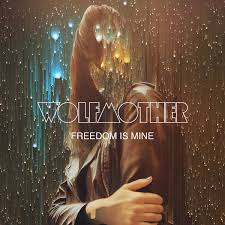 Wolfmother Freedom Is Mine cover artwork