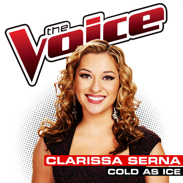 Clarissa Serna — Cold as Ice (The Voice Performance) cover artwork