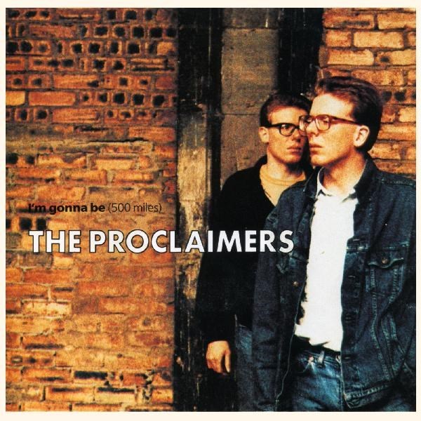 The Proclaimers — I&#039;m Gonna Be (500 Miles) cover artwork