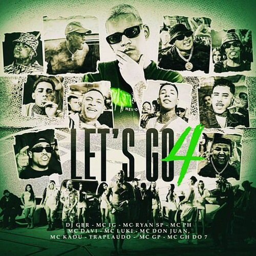 DJ GBR, MC IG, MC Ryan SP, MC PH, MC Davi, MC Luki, MC Don Juan, MC Kadu, Traplaudo, MC GP, & MC GH Do7 — Let&#039;s Go 4 cover artwork