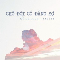 Andiez — Chờ Đợi Có Đáng Sợ (Piano ver.) cover artwork