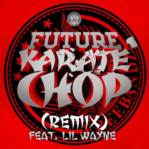 Future featuring Lil Wayne — Karate Chop cover artwork