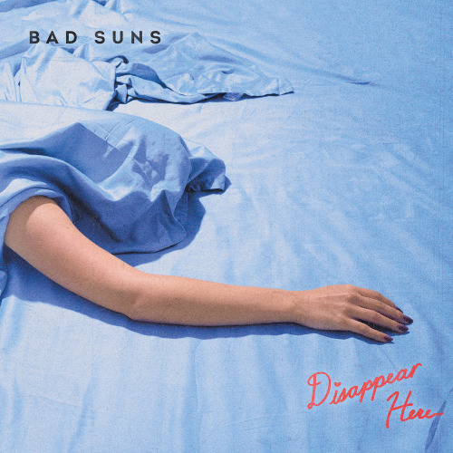 Bad Suns — Disappear Here cover artwork