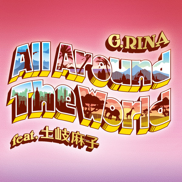 G.Rina ft. featuring 土岐麻子 All Around The World cover artwork
