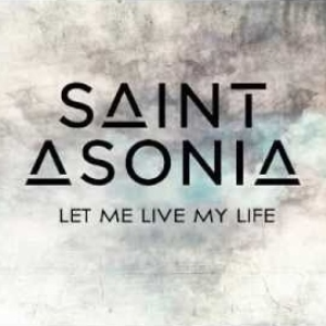 Saint Asonia — Let Me Live My Life cover artwork