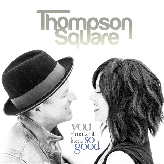 Thompson Square — You Make It Look So Good cover artwork