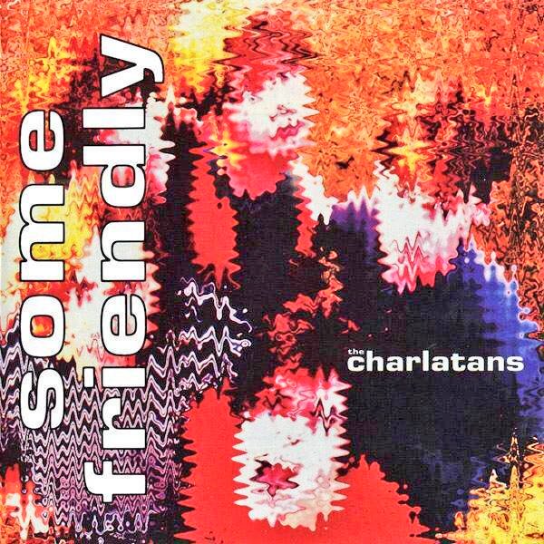 The Charlatans Some Friendly cover artwork