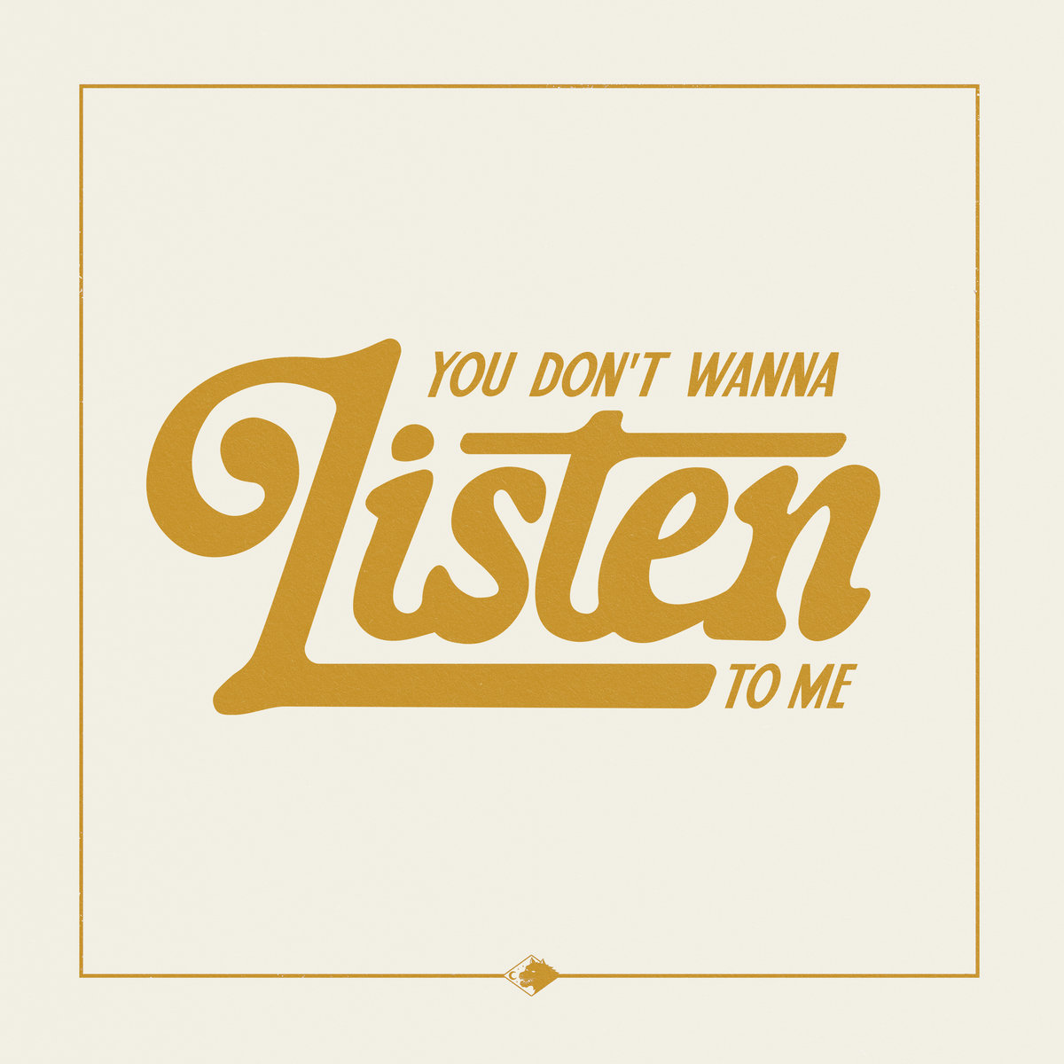 Chris Cresswell — You Don&#039;t Wanna Listen to Me cover artwork